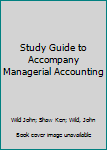 Paperback Study Guide to Accompany Managerial Accounting Book