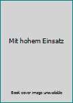 Gebundene Ausgabe Mit hohem Einsatz Book