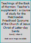 Hardcover Teachings of the Book of Mormon: Teacher's supplement : a course of study for the Melchizedek Priesthood Quorums of the Church of Jesus Christ of Latter-day Saints Book