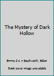 Hardcover The Mystery of Dark Hollow Book