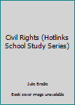 Hardcover Civil Rights (Hotlinks School Study Series) Book