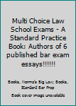 Paperback Multi Choice Law School Exams - A Standard Practice Book: Authors of 6 published bar exam essays!!!!!! Book