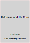 Paperback Baldness and Its Cure Book