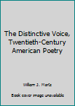 Paperback The Distinctive Voice, Twentieth-Century American Poetry Book