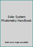 Paperback Solar System Photometry Handbook Book