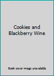 Hardcover Cookies and Blackberry Wine Book