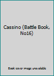 Unknown Binding Cassino (Battle Book, No16) Book