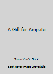 Hardcover A Gift for Ampato Book