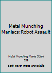 DVD Metal Munching Maniacs:Robot Assault Book