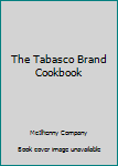 The Tabasco Brand Cookbook