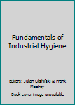 Hardcover Fundamentals of Industrial Hygiene Book