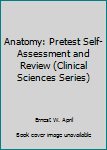 Paperback Anatomy: Pretest Self-Assessment and Review (Clinical Sciences Series) Book