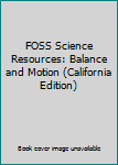 Paperback FOSS Science Resources: Balance and Motion (California Edition) Book