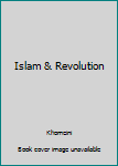 Islam and Revolution: Writings and Declarations of Imam Khomeini