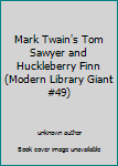 Unknown Binding Mark Twain's Tom Sawyer and Huckleberry Finn (Modern Library Giant #49) Book