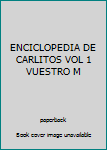 Paperback ENCICLOPEDIA DE CARLITOS VOL 1 VUESTRO M [Spanish] Book