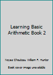 Paperback Learning Basic Arithmetic Book 2 Book