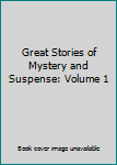 Hardcover Great Stories of Mystery and Suspense: Volume 1 Book