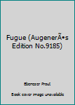 Hardcover Fugue (AugenerÃ•s Edition No.9185) Book