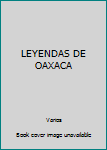 Paperback LEYENDAS DE OAXACA [Spanish] Book