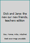 Paperback Dick and Jane: the new our new friends, teachers edition Book