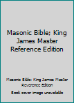 Hardcover Masonic Bible; King James Master Reference Edition Book