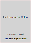 Paperback La Tumba de Colon [Spanish] Book