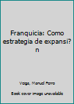 Franquicia: Como estrategia de expansi�n