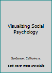 Paperback Visualizing Social Psychology Book