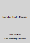 Hardcover Render Unto Caesar Book