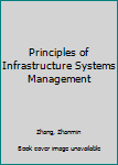 Hardcover Principles of Infrastructure Systems Management Book