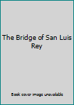 Hardcover The Bridge of San Luis Rey Book