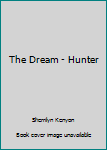 Hardcover The Dream - Hunter Book