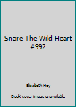 Paperback Snare The Wild Heart #992 Book