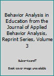 Behavior Analysis in Education