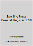 Paperback Sporting News Baseball Register 1990 Book