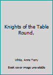 Hardcover Knights of the Table Round, Book