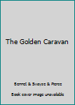 Hardcover The Golden Caravan Book