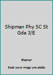 Paperback Shipman Phy SC St Gde 3/E Book