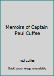 Paperback Memoirs of Captain Paul Cuffee Book