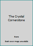 Hardcover The Crystal Cornerstone Book