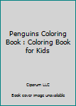 Paperback Penguins Coloring Book : Coloring Book for Kids Book
