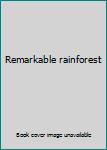 Paperback Remarkable rainforest Book