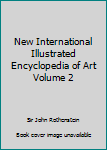 Hardcover New International Illustrated Encyclopedia of Art Volume 2 Book