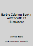 Paperback Barbie Coloring Book : AWESOME 23 Illustrations Book