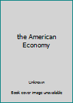 Hardcover the American Economy Book