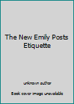 Paperback The New Emily Posts Etiquette Book