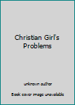 Hardcover Christian Girl's Problems Book