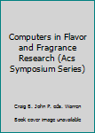 Hardcover Computers in Flavor and Fragrance Research (Acs Symposium Series) Book