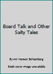 Paperback Board Talk and Other Salty Tales Book